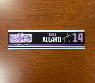 #14 Tristan Allard Signed Hockey Fights Cancer Nameplate - November 24, 2023
