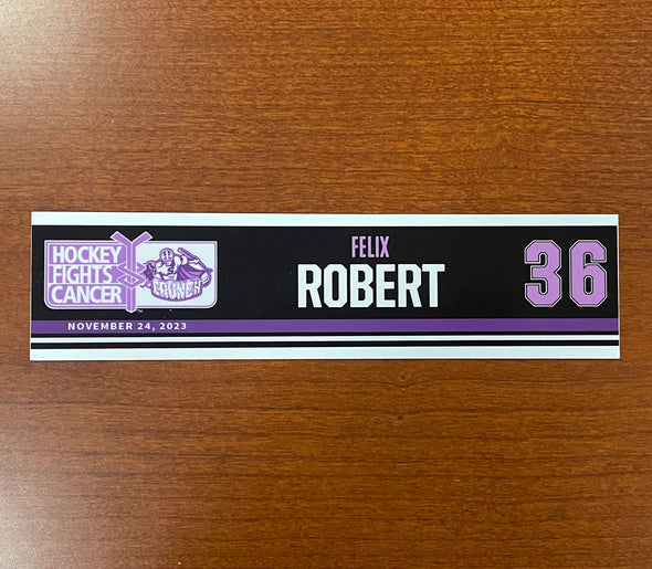 #36 Felix Robert Hockey Fights Cancer Nameplate - November 24, 2023