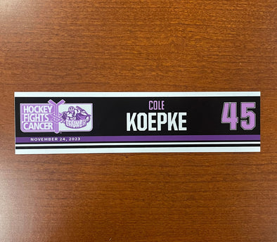 #45 Cole Koepke Hockey Fights Cancer Nameplate - November 24, 2023