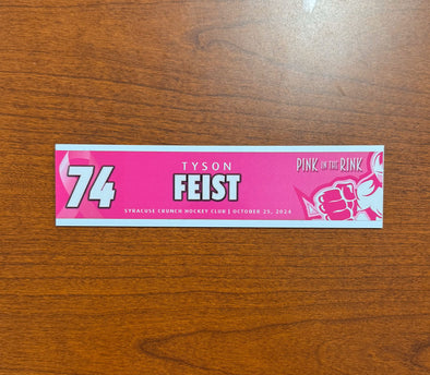 #74 Tyson Feist - 2024-25 Pink in the Rink Nameplate