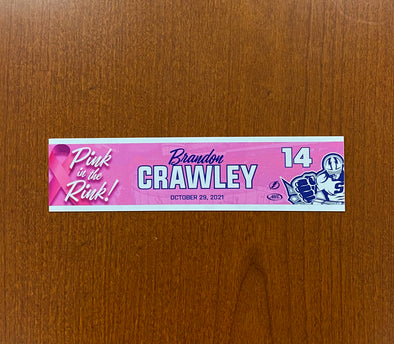 #14 BRANDON CRAWLEY PINK IN THE RINK NAMEPLATE - OCTOBER 29, 2021