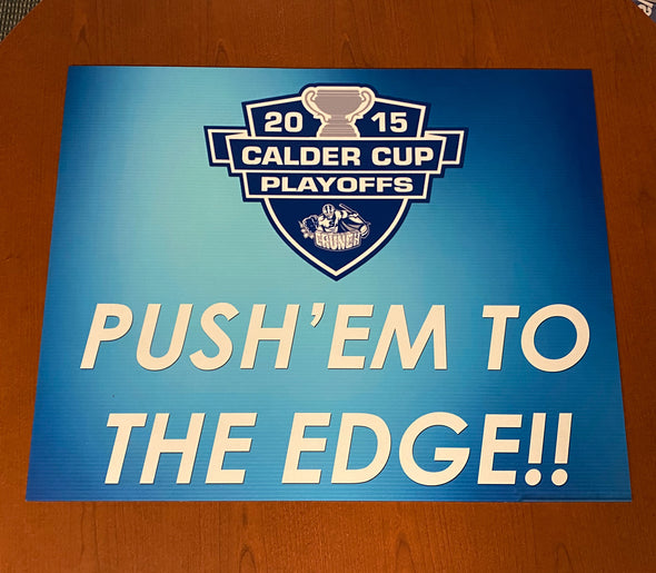 'Push 'Em To The Edge' Sign - 2015 Calder Cup Playoffs